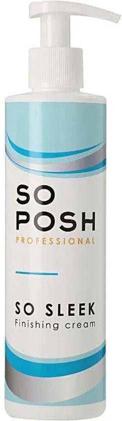 So Posh - So Sleek - Finishing Cream - Ontklit en Verzorgd - Zonder Parabenen En Siliconen - 250ML